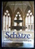 Seller image for Schtze aus Kirchen und Klstern Europas. for sale by Antiquariat Buchkauz