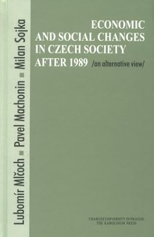 Bild des Verkufers fr Economic & Social Changes in Czech Society After 1989 an Alternative View. zum Verkauf von Antiquariat Buchkauz