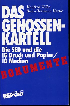 Imagen del vendedor de Das Genossenkartell. Die SED und die IG Druck und Papier / IG Medien. Dokumente. a la venta por Antiquariat Buchkauz