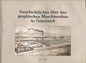 Bild des Verkufers fr Geschichtliches ber den graphischen Maschinenbau in sterreich um 1900. Hsg. Maschinenfabrik KBA-Mdling AG. zum Verkauf von Antiquariat Buchkauz