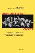 Bild des Verkufers fr Der untote Gott - Religion und sthetik in der deutschen und sterreichischen Literatur des 20. Jahrhunderts. zum Verkauf von Antiquariat Buchkauz