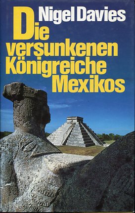 Seller image for Die versunkenen Knigreiche Mexikos. O-Titel: The ancient kingdoms of Mexico . bers. von Stasi Kull. for sale by Antiquariat Buchkauz