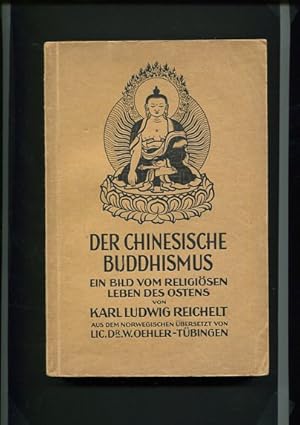 Seller image for Der chinesische Buddhismus - Ein Bild vom religisen Leben des Ostens. Aus d. Norweg. bers. von W. Oehler. for sale by Antiquariat Buchkauz