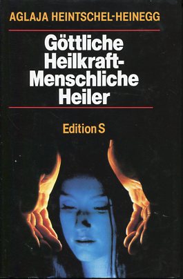 Bild des Verkufers fr Gttliche Heilkraft - Menschliche Heiler. Edition S. zum Verkauf von Antiquariat Buchkauz