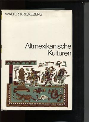Imagen del vendedor de Altmexikanische Kulturen. Mit einem Anhang ber die Kunst Altemexikos von Gerdt Kutscher. a la venta por Antiquariat Buchkauz