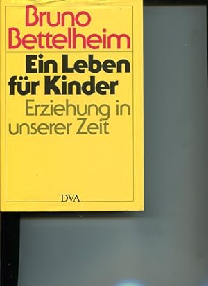 Ein Leben für Kinder. Erziehung in unserer Zeit.