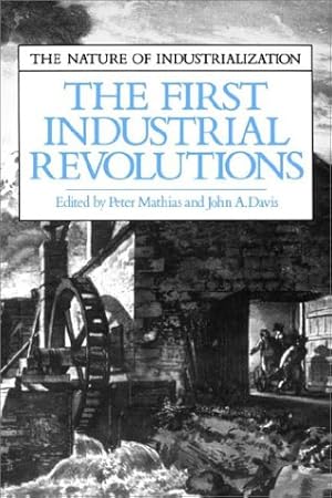 Bild des Verkufers fr The First Industrial Revolutions. The Nature of Industrialization. zum Verkauf von Antiquariat Buchkauz