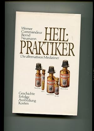 Immagine del venditore per Heilpraktiker - die alternativen Mediziner - Geschichte, Erfolg, Ausbildung, Kosten. venduto da Antiquariat Buchkauz