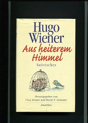 Aus heiterem Himmel - Satirisches. Hrsg. von Cissy Kraner und Bartel F. Sinhuber. Mit Zeichn. von...