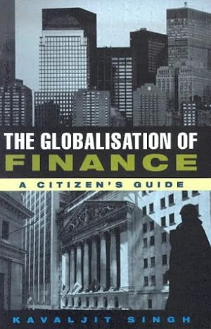 Bild des Verkufers fr The Globalisation of Finance: A Citizen's Guide. zum Verkauf von Antiquariat Buchkauz