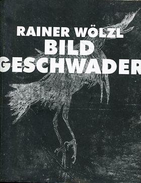 Imagen del vendedor de Rainer Wlzl - Bildgeschwader. Monotypien. Anlsslich der Ausstellung "Bildgeschwader", 13.Juni - 17.Okt. 2014. a la venta por Antiquariat Buchkauz