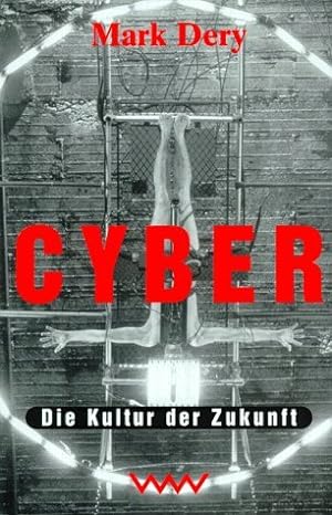Cyber - Die Kultur der Zukunft. Aus dem Amerikan. von Andrea Stumpf.