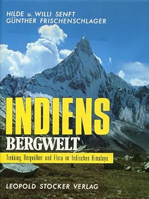 Bild des Verkufers fr Indiens Bergwelt Trekking, Bergvlker und Flora im Indischen Himalaya zum Verkauf von Antiquariat Buchkauz