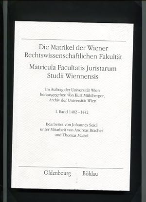 Bild des Verkufers fr Die Matrikel der Wiener Rechtswissenschaftlichen Fakultt - Matricula Facultatis Juristarum Studii Wiennensis Band 1. - 1402-1442. Publikationen des Instituts fr sterreichische Geschichtsforschung III. Abteilung. zum Verkauf von Antiquariat Buchkauz