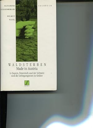 Bild des Verkufers fr Waldsterben made in Austria - In Bayern, sterreich und der Schweiz sind die Gebirgsregionen in Gefahr - Sachbuch. Graphiken im Textteil: Susanne Wolf. Fotos: Werner Gamerith. Edition S. zum Verkauf von Antiquariat Buchkauz