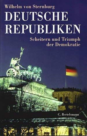 Bild des Verkufers fr Deutsche Republiken - Scheitern und Triumph der Demokratie. zum Verkauf von Antiquariat Buchkauz