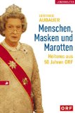 Bild des Verkufers fr Menschen, Masken und Marotten - Heiteres aus 50 Jahren ORF. zum Verkauf von Antiquariat Buchkauz