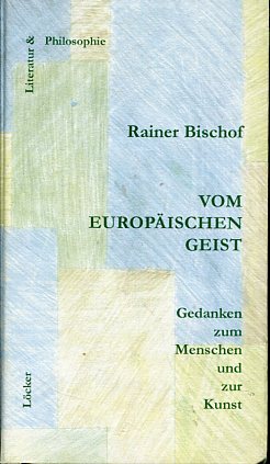 Bild des Verkufers fr Vom europischen Geist. Gedanken zum Menschen und zur Kunst. zum Verkauf von Antiquariat Buchkauz