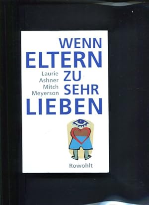 Seller image for Wenn Eltern zu sehr lieben. for sale by Antiquariat Buchkauz