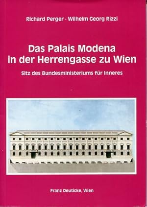 Bild des Verkufers fr Das Palais Modena in der Herrengasse zu Wien - Sitz des Bundesministeriums fr Inneres. Forschungen und Beitrge zur Wiener Stadtgeschichte Band 31. zum Verkauf von Antiquariat Buchkauz