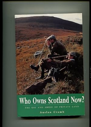 Seller image for Who Owns Scotland Now ? - The Use and Abuse of Private Land. for sale by Antiquariat Buchkauz