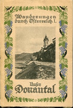Seller image for Wanderungen durch sterreich I. Unser Donautal. Ausgewhlt fr Schule und Haus. for sale by Antiquariat Buchkauz