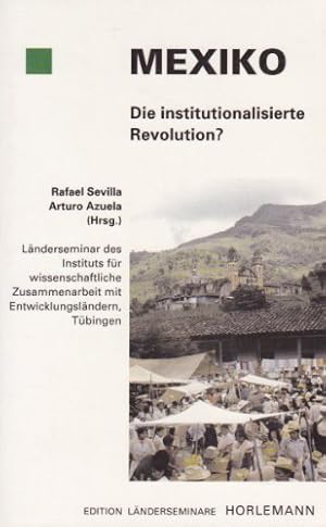 Seller image for Mexiko - die institutionalisierte Revolution ?. Lnderseminar des Instituts fr Wissenschaftliche Zusammenarbeit mit Entwicklungslndern, Tbingen. for sale by Antiquariat Buchkauz