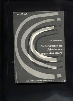 Stehenbleiben ist schwimmen gegen den Strom. Ein philosophisches Theaterstück.