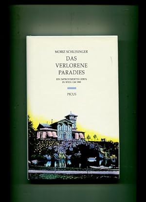 Bild des Verkufers fr Das verlorene Paradies - ein improvisiertes Leben in Wien um 1900. Mit einem Nachw. von Helene Otley. zum Verkauf von Antiquariat Buchkauz