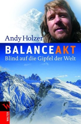 Balanceakt : Blind auf die Gipfel der Welt.