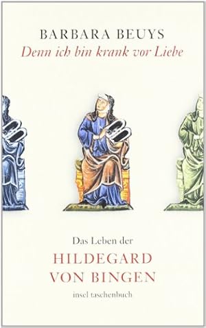 Imagen del vendedor de Denn ich bin krank vor Liebe. Das Leben der Hildegard von Bingen. Insel-Taschenbuch it 3467. a la venta por Antiquariat Buchkauz