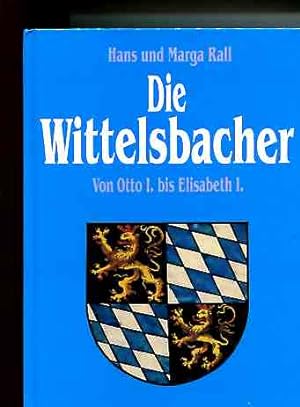 Bild des Verkufers fr Die Wittelsbacher. Von Otto I. bis Elisabeth I. zum Verkauf von Antiquariat Buchkauz