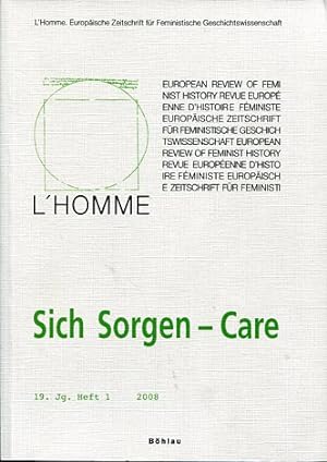Seller image for Sich sorgen = Care. L' homme, 19 Jahrgang, Heft 1. - Europische Zeitschrift fr Feministische Geschichtswissenschaft. for sale by Antiquariat Buchkauz