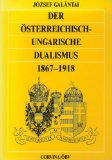Bild des Verkufers fr Der sterreichisch-ungarische Dualismus 1867 - 1918. zum Verkauf von Antiquariat Buchkauz