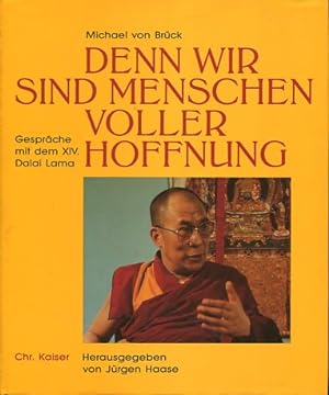 Seller image for Denn wir sind Menschen voller Hoffnung Gesprche mit dem XIV. Dalai Lama for sale by Antiquariat Buchkauz
