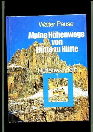 Immagine del venditore per Alpine Hhenwege von Htte zu Htte. Httenwandern Band 1. venduto da Antiquariat Buchkauz