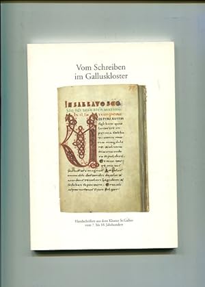 Bild des Verkufers fr Vom Schreiben im Galluskloster - Handschriften aus dem Kloster St. Galler vom 8. is 18. Jahrhundert. zum Verkauf von Antiquariat Buchkauz