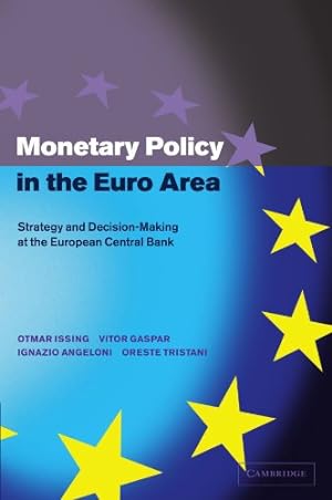 Immagine del venditore per Monetary Policy In the Euro Area - Strategy and Decision-Making at the European Central Bank. venduto da Antiquariat Buchkauz