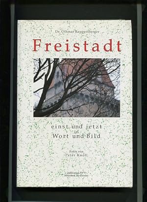 Bild des Verkufers fr Freistadt einst und jetzt in Wort und Bild. Fotos von Peter Knoll. zum Verkauf von Antiquariat Buchkauz