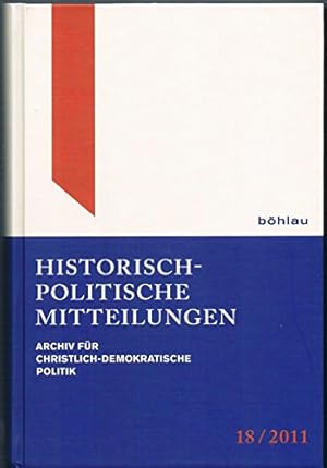 Seller image for Historisch-Politische Mitteilungen 18 Jahrgang 2011 - Archiv fr Christlich-Demokratische Politik for sale by Antiquariat Buchkauz