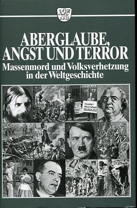 Bild des Verkufers fr Aberglaube, Angst und Terror - Massenmord und Volksverhetzung in der Weltgeschichte. zum Verkauf von Antiquariat Buchkauz