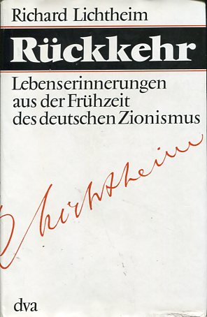 Rückkehr - Lebenserinnerungen aus der Frühzeit des deutschen Zionismus. Veröffentlichung des Leo-...