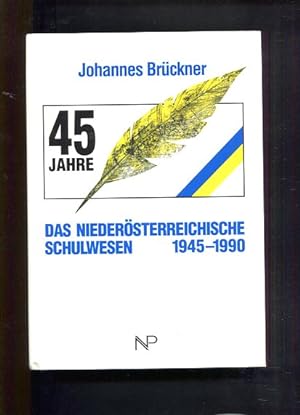 Bild des Verkufers fr 45 Jahre Niedersterreichisches Bildungs- und Erziehungswesen 1945 - 1990. zum Verkauf von Antiquariat Buchkauz