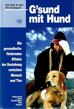 Bild des Verkufers fr G'sund mit Hund - Die gesundheitsfrdernden Effekte der Beziehung zwischen Mensch und Tier. zum Verkauf von Antiquariat Buchkauz