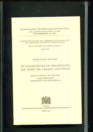 Bild des Verkufers fr Die handschriftliche berlieferung der Werke des heiligen Augustinus - Band 4. Spanien und Portugal - Werkverzeichnis nach Bibliotheken. Sitzungsberichte ; Bd. 292; Verffentlichungen der Kommission zur Herausgabe des Corpus der Lateinischen Kirchenvter ; H. 8. zum Verkauf von Antiquariat Buchkauz