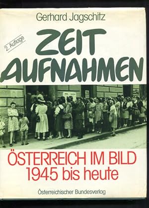 Bild des Verkufers fr Zeitaufnahmen. sterreich im Bild 1945 bis heute. zum Verkauf von Antiquariat Buchkauz