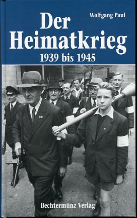 Seller image for Der Heimatkrieg 1939 bis 1945. for sale by Antiquariat Buchkauz