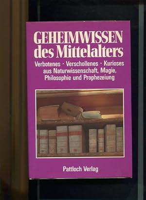 Seller image for Geheimwissen des Mittelalters - Verbotenes, Verschollenes, Kurioses aus Naturwissenschaft, Magie, Philosophie und Prophezeiung. for sale by Antiquariat Buchkauz