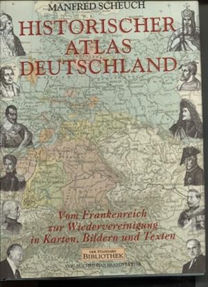 Bild des Verkufers fr Historischer Atlas Deutschland : vom Frankenreich zur Wiedervereinigung, in Karten, Bildern und Texten. Der Standard : Bibliothek zum Verkauf von Antiquariat Buchkauz