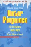 Bild des Verkufers fr Unter Pinguinen - ein tierisches Team-Buch. Mit einem Vorw. von Ken Blanchard. Aus dem Amerikan. von Christoph Bausum zum Verkauf von Antiquariat Buchkauz